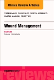 Wound Management, An Issue of Veterinary Clinics of North America: Small Animal Practice