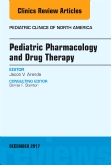 Pediatric Pharmacology and Drug Therapy, An Issue of Pediatric Clinics of North America