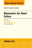 Biomarkers for Heart Failure, An Issue of Heart Failure Clinics