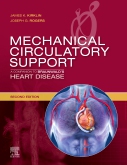 Mechanical Circulatory Support: A Companion to Braunwalds Heart Disease Ebook