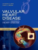 Valvular Heart Disease: A Companion to Braunwalds Heart Disease E-Book
