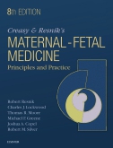 Creasy and Resniks Maternal-Fetal Medicine: Principles and Practice E-Book