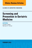 Screening and Prevention in Geriatric Medicine, An Issue of Clinics in Geriatric Medicine