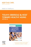 cover image - Ebersole & Hess' Toward Healthy Aging Elsevier eBook on VitalSource (Retail Access Card),10th Edition