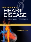 Braunwalds Heart Disease Review and Assessment E-Book
