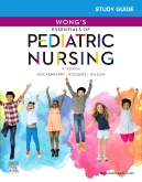 Study Guide for Wongs Essentials of Pediatric Nursing