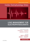 Lead Management for Electrophysiologists, An Issue of Cardiac Electrophysiology Clinics