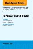 Perinatal Mental Health, An Issue of Obstetrics and Gynecology Clinics