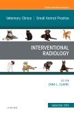Interventional Radiology, An Issue of Veterinary Clinics of North America: Small Animal Practice