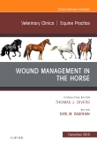 Wound Management in the Horse, An Issue of Veterinary Clinics of North America: Equine Practice
