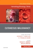Cutaneous Malignancy, An Issue of Hematology/Oncology Clinics