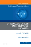 Gynecologic Cancer Care: Innovative Progress