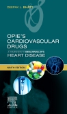 Opies Cardiovascular Drugs: A Companion to Braunwalds Heart Disease E-Book