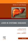 Liver in Systemic Diseases, An Issue of Clinics in Liver Disease