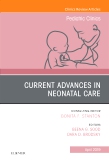 Current Advances in Neonatal Care, An Issue of Pediatric Clinics of North America