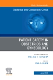 Patient Safety in Obstetrics and Gynecology, An Issue of Obstetrics and Gynecology Clinics
