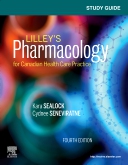 Study Guide for Lilleys Pharmacology for Canadian Health Care Practice