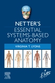 Netter’s Essential Systems-Based Anatomy