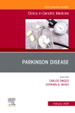 Parkinson Disease,An Issue of Clinics in Geriatric Medicine E-Book