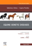 Equine Genetic Diseases, An Issue of Veterinary Clinics of North America: Equine Practice, E-Book