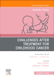 Challenges after treatment for Childhood Cancer, An Issue of Pediatric Clinics of North America