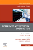 Coagulation/Endothelial Dysfunction ,An Issue of Critical Care Clinics