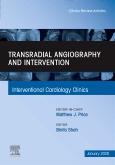 Transradial Angiography and Intervention An Issue of Interventional Cardiology Clinics, E-Book