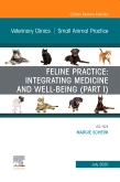 Feline Practice: Integrating Medicine and Well-Being (Part I), An Issue of Veterinary Clinics of North America: Small Animal Practice, E-Book