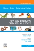 New and Emerging Diseases: An Update, An Issue of Veterinary Clinics of North America: Exotic Animal Practice