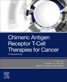 Chimeric Antigen Receptor T-Cell Therapies for Cancer E-Book