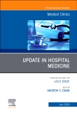 Update in Hospital Medicine, An Issue of Medical Clinics of North America
