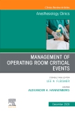 Management of Operating Room Critical Events, An Issue of Anesthesiology Clinics, E-Book