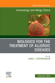 Biologics for the Treatment of Allergic Diseases, An Issue of Immunology and Allergy Clinics of North America, E-Book