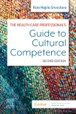 The Health Care Professionals Guide to Cultural Competence