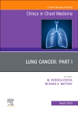 Lung Cancer, Part I, An Issue of Clinics in Chest Medicine
