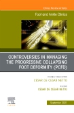 Controversies in Managing the Progressive Collapsing Foot Deformity (PCFD), An issue of Foot and Ankle Clinics of North America, E-Book