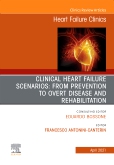 Clinical Heart Failure Scenarios: from Prevention to Overt Disease and Rehabilitation, An Issue of Heart Failure Clinics