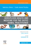 Herd/Flock Health and Medicine for the Exotic Animal Practitioner, An Issue of Veterinary Clinics of North America: Exotic Animal Practice, E-Book