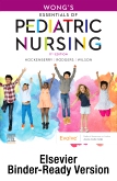 Wongs Essentials of Pediatric Nursing - Binder Ready