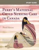Study Guide for Perry’s Maternal Child Nursing Care in Canada