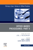 Office-Based Procedures: Part II, An Issue of Primary Care: Clinics in Office Practice, E-Book