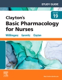 Study Guide for Clayton’s Basic Pharmacology for Nurses