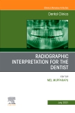 Radiographic Interpretation for the Dentist, An Issue of Dental Clinics of North America