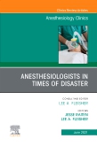 Anesthesiologists in time of disaster, An Issue of Anesthesiology Clinics, E-Book