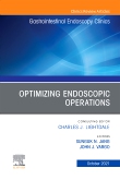 Optimizing Endoscopic Operations, An Issue of Gastrointestinal Endoscopy Clinics