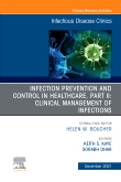 Infection Prevention and Control in Healthcare, Part II: Clinical Management of Infections, An Issue of Infectious Disease Clinics of North America
