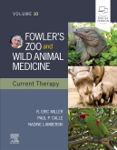 Fowlers Zoo and Wild Animal Medicine Current Therapy,Volume 10