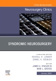 Syndromic Neurosurgery, An Issue of Neurosurgery Clinics of North America , An Issue of Neurosurgery Clinics of North America, E-Book
