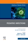 Pediatric Infections, An Issue of Infectious Disease Clinics of North America, E-Book