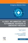 Allergy, Inflammatory, and Autoimmune Disorders in Emergency Medicine, An Issue of Emergency Medicine Clinics of North America